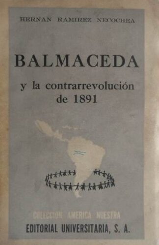 Balmaceda y la contrarevolución de 1891