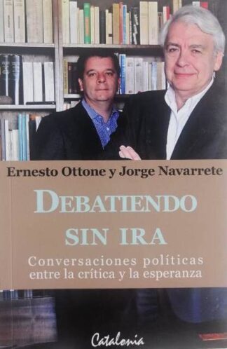 Debatiendo sin ira. Conversaciones políticas