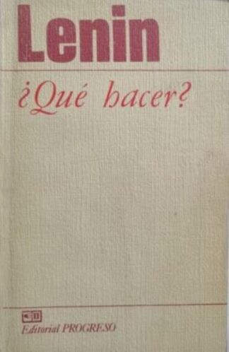 ¿Qué hacer?, problemas de nuestro movimiento