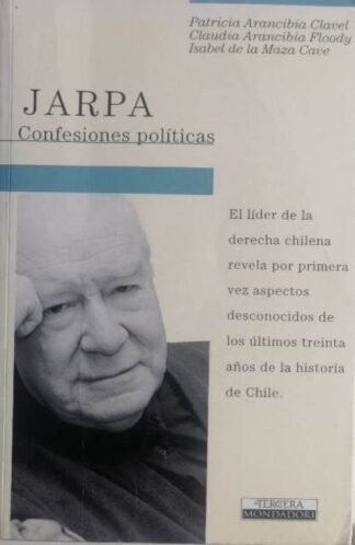 Jarpa. Confesiones Políticas