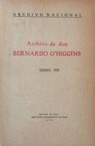 Archivo de Bernardo O´Higgins, Tomo XIII