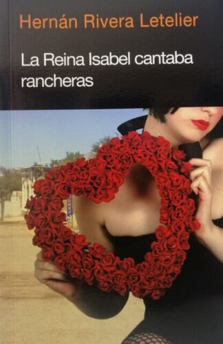 La Reina Isabel cantaba rancheras, Rivera Letelier