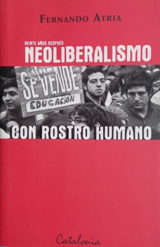 20 años después. Neoliberalismo con rostro humano